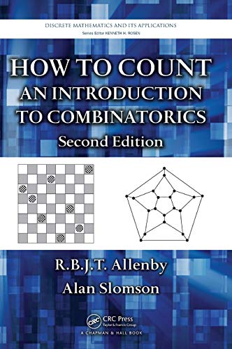 How to Count: An Introduction to Combinatorics (Discrete Mathematics and Its Applications) von CRC Press